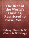 Cover image for The Best of the World's Classics, Restricted to Prose, Vol. IV (of X)—Great Britain and Ireland II